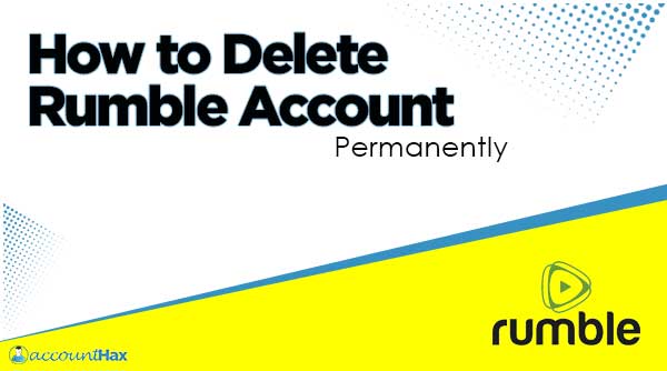 How to Delete Rumble Account