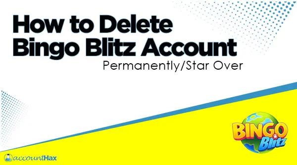 3 Different Methods to Delete Bingo Blitz Account