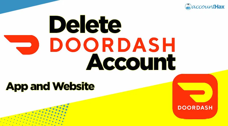 Delete Doordash account app and website