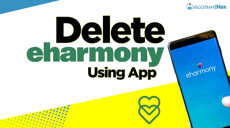 How to Delete eHarmony account on App?
