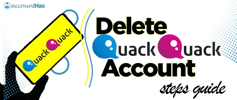 Delete QuackQuack Account on android/iphone app